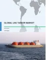 Global LNG Tanker Market 2016-2020