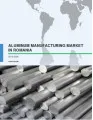 Aluminum Manufacturing Market in Romania 2016-2020