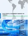 Electrical Equipment Market in Turkey 2016-2020
