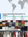 Textile Manufacturing Market in Turkey 2016-2020