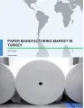 Paper Manufacturing Market in Turkey 2016-2020