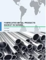 Fabricated Metal Products Market in Serbia 2016-2020