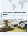 Global Vertical Grinding Machine Market 2018-2022