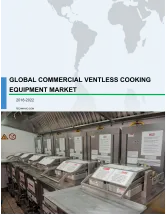 Global Commercial Ventless Cooking Equipment Market 2018-2022