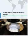 Global Wafer Handling Robots Market 2018-2022