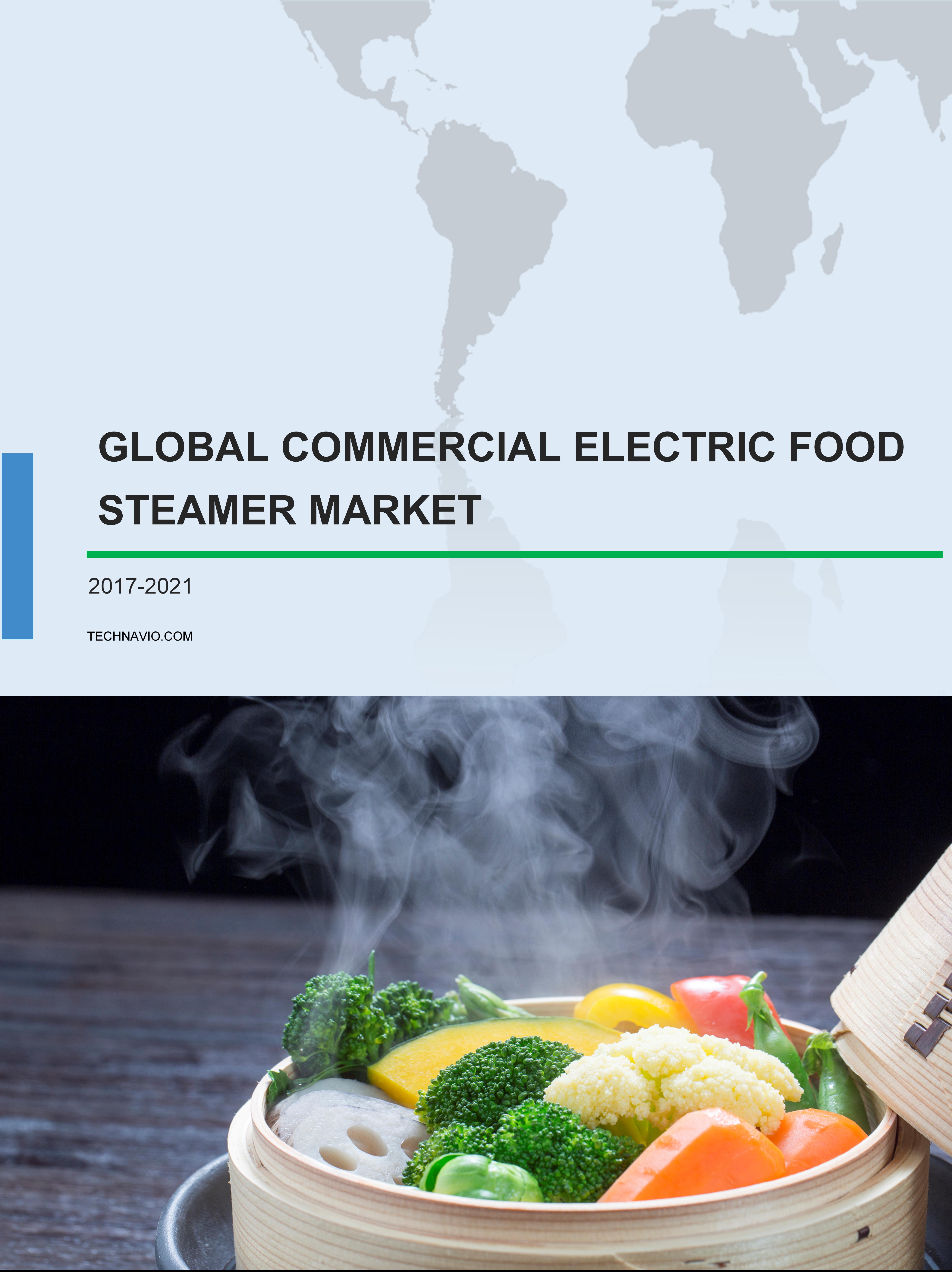 Global Commercial Electric Food Steamer Market 2017-2021