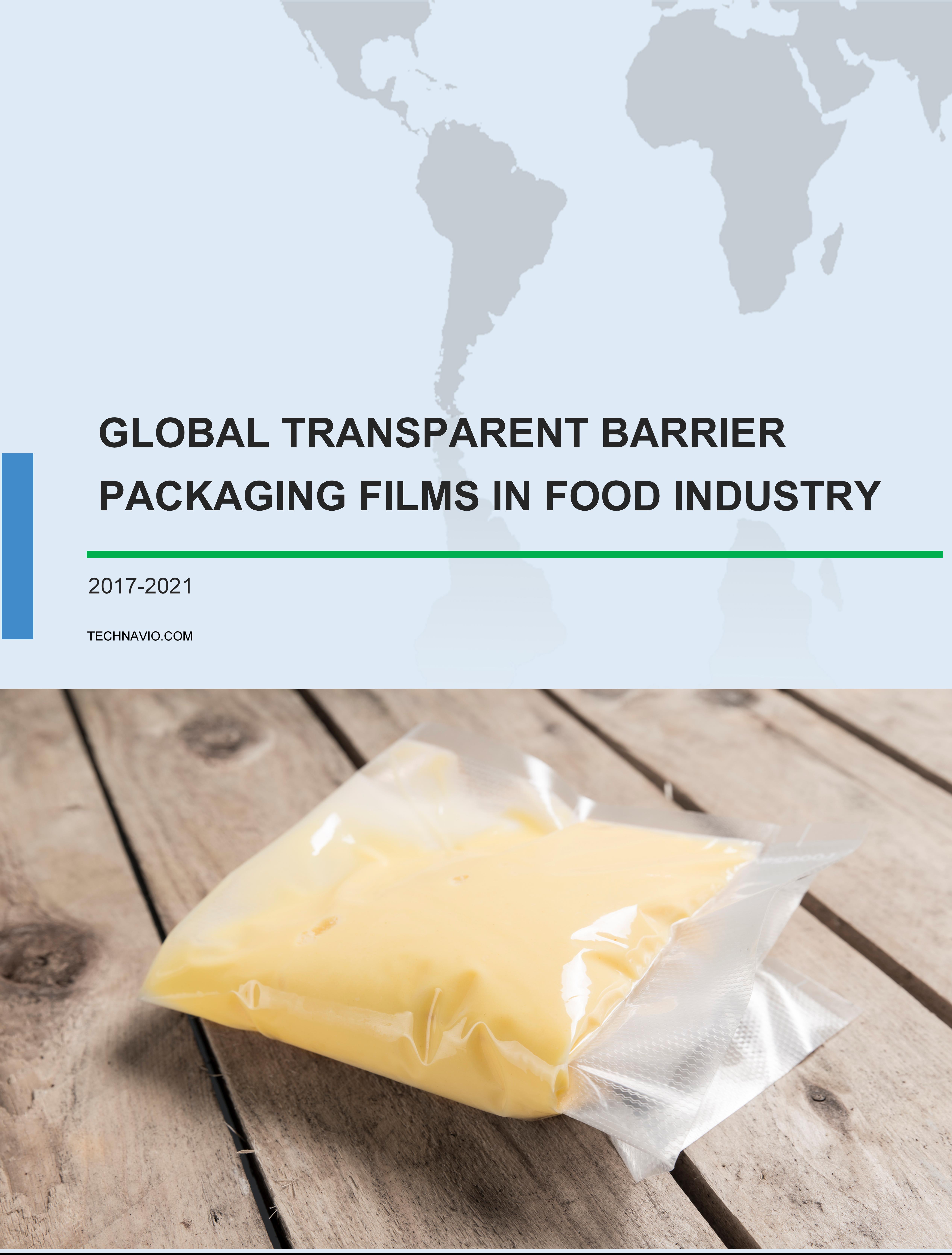 Global Transparent Barrier Packaging Films Market in Food Industry 2017-2021