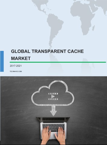 Global Transparent Cache Market 2017-2021