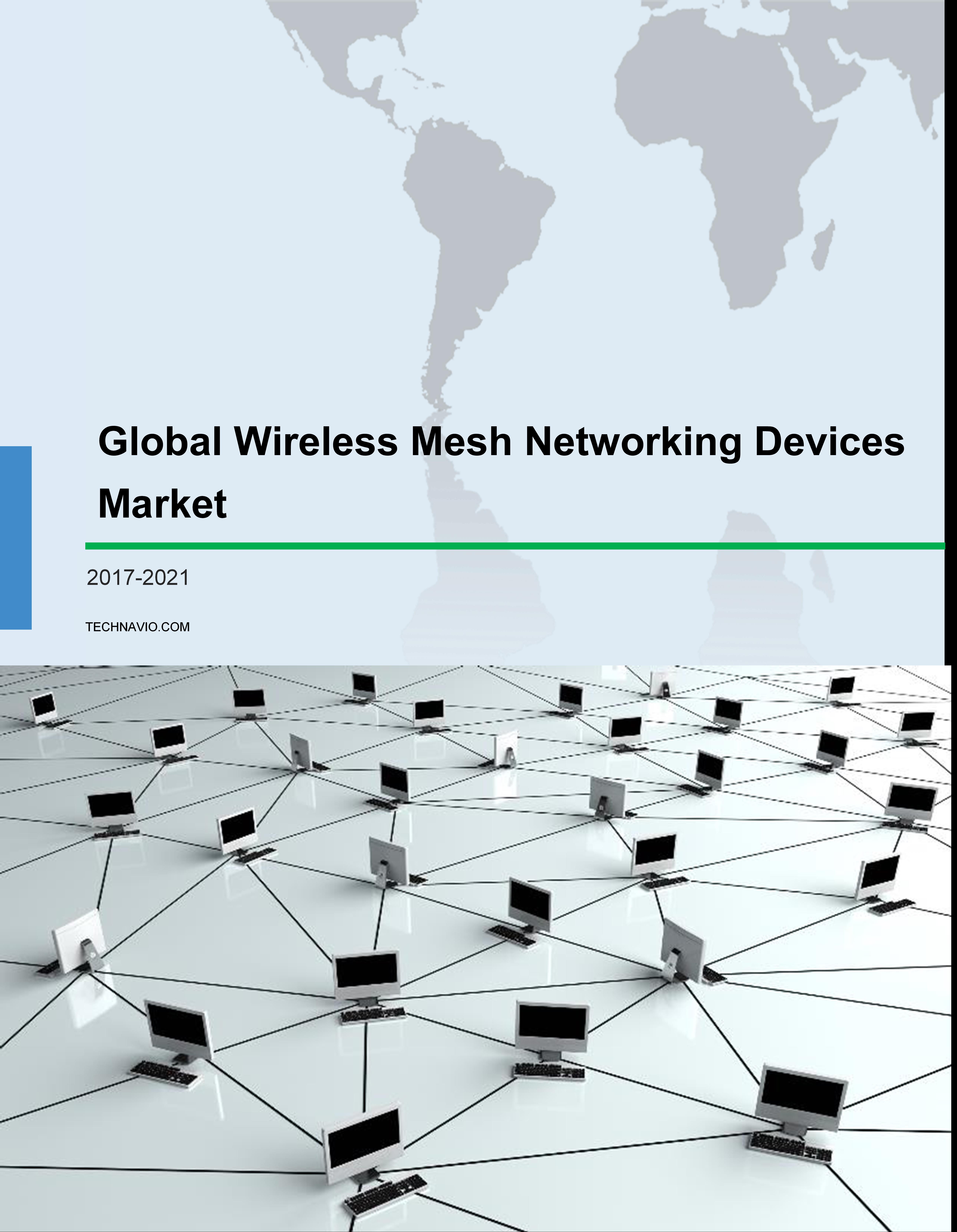 Global Wireless Mesh Networking Devices Market 2017-2021