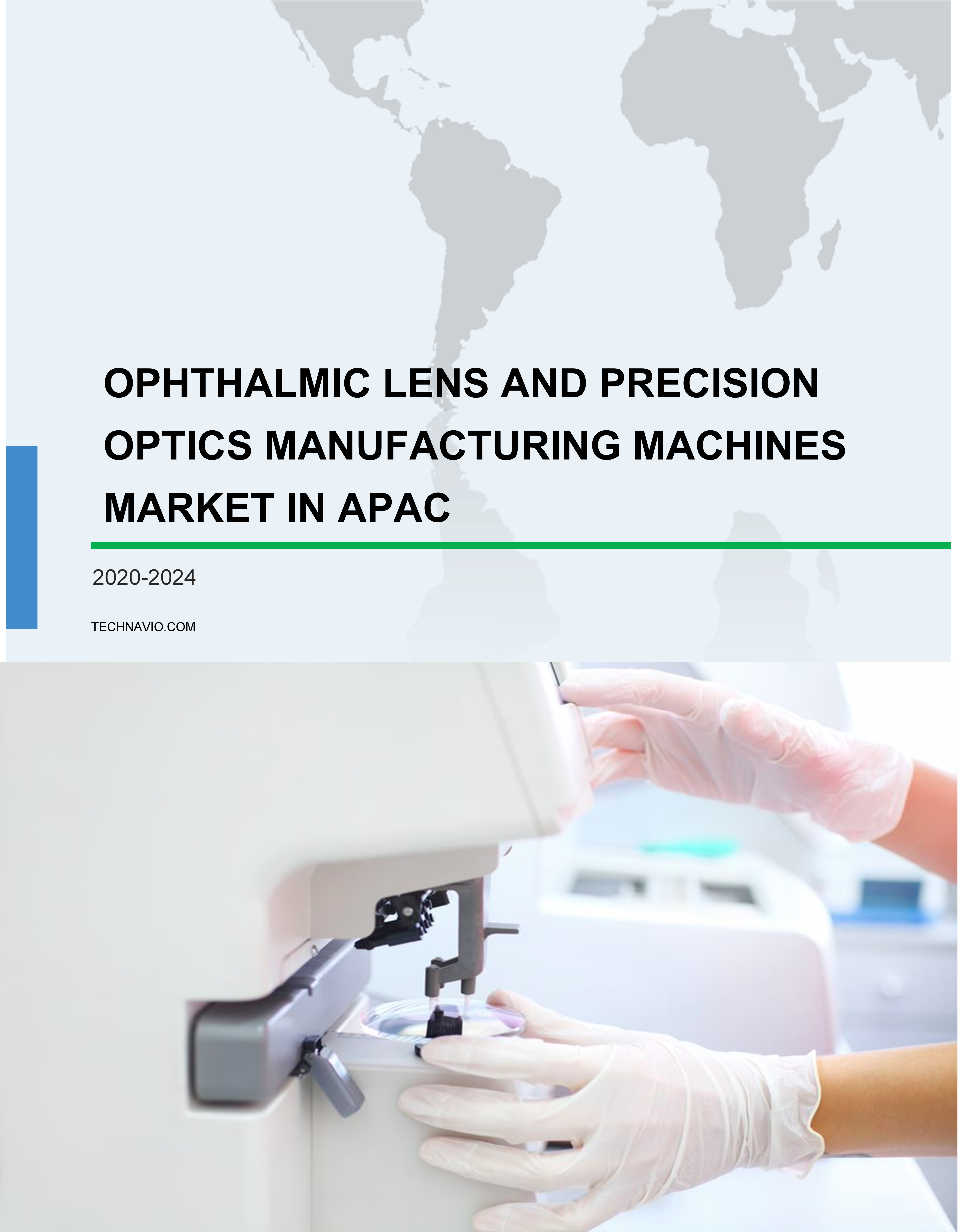 Ophthalmic Lens and Precision Optics Manufacturing Machines Market in APAC 2020-2024