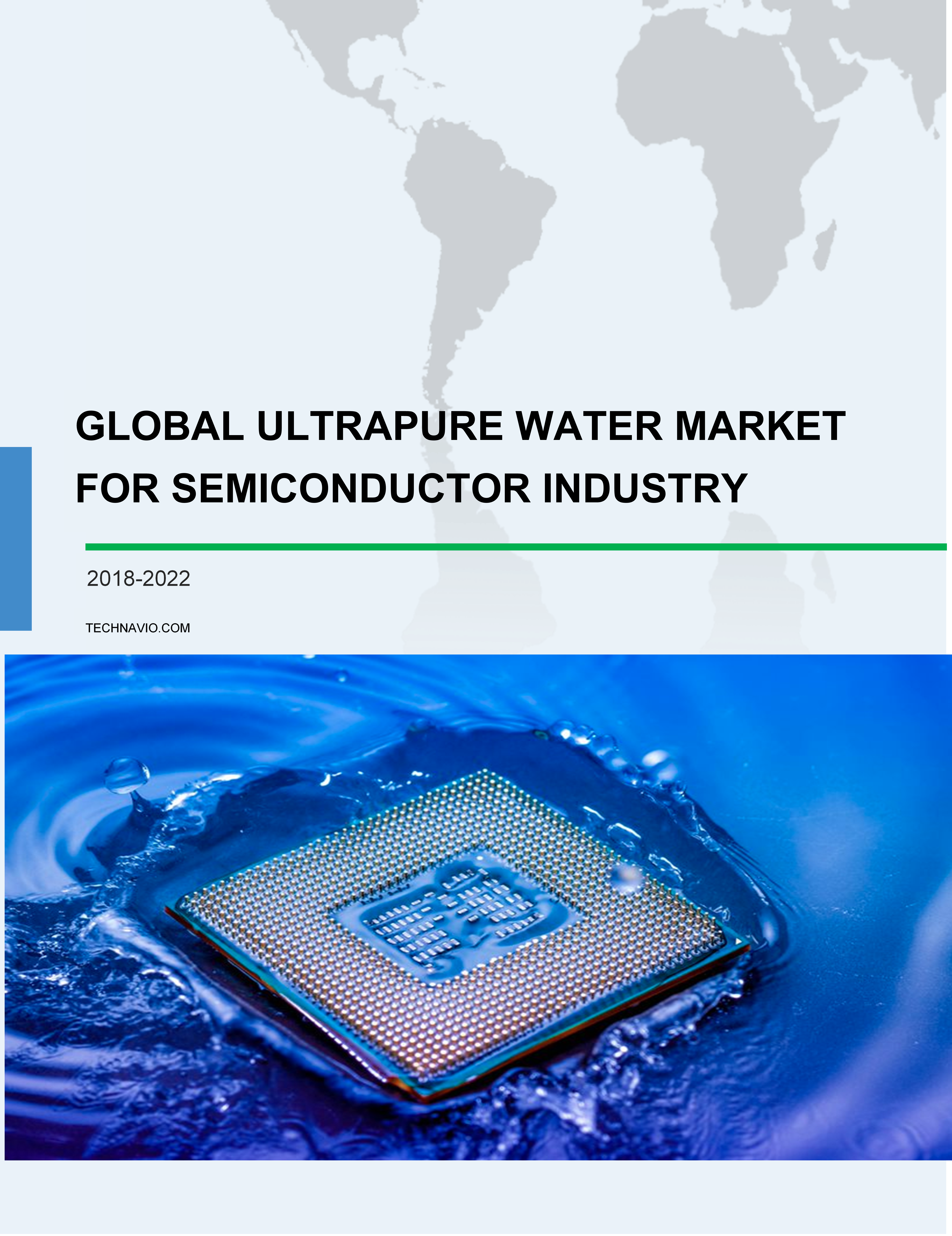 Global Ultrapure Water Market for Semiconductor Industry 2018-2022