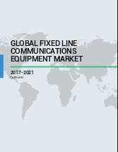 Global Fixed Line Communications Equipment Market 2017-2021