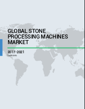 Global Stone Processing Machines Market 2017-2021