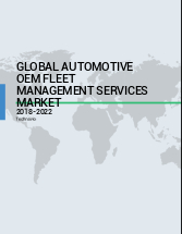 Global Automotive OEM Fleet Management Services Market 2018-2022