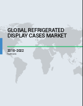 Global Refrigerated Display Cases Market 2018-2022